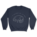 I'd Rather Be In Bed Sweatshirt - Pawsome Couture