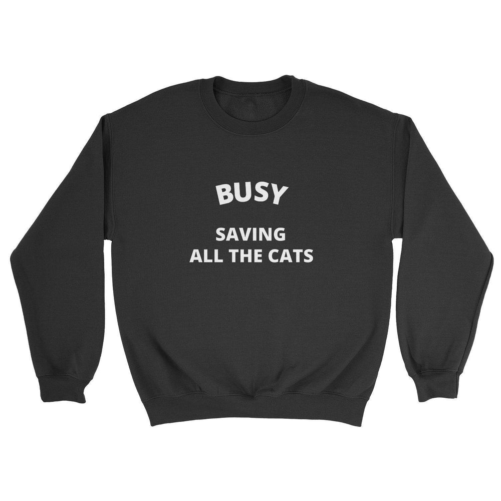 Busy Saving All The Cats Sweatshirt - Pawsome Couture
