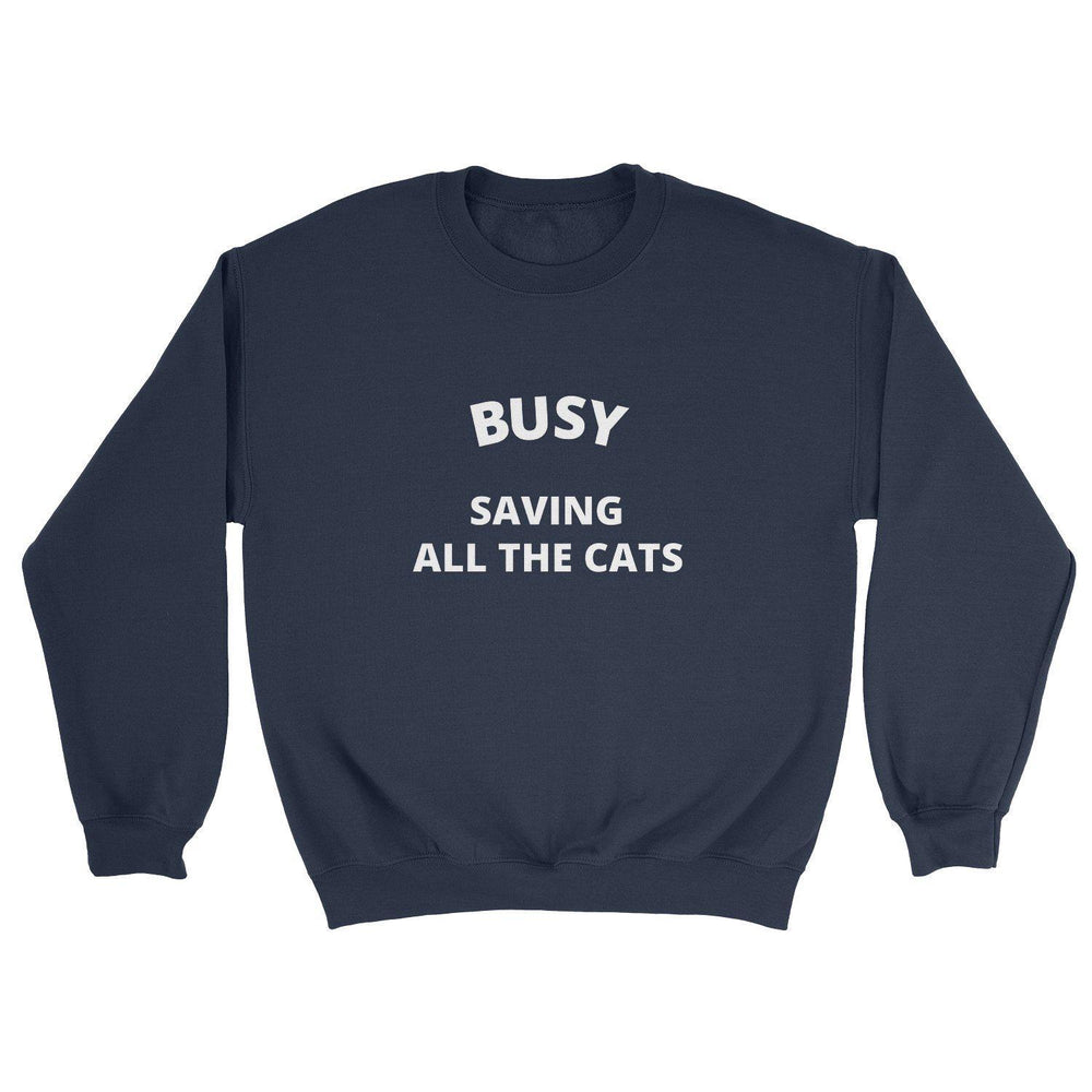 Busy Saving All The Cats Sweatshirt - Pawsome Couture