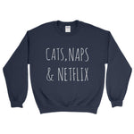 Cats, Naps & Netflix Sweatshirt - Pawsome Couture