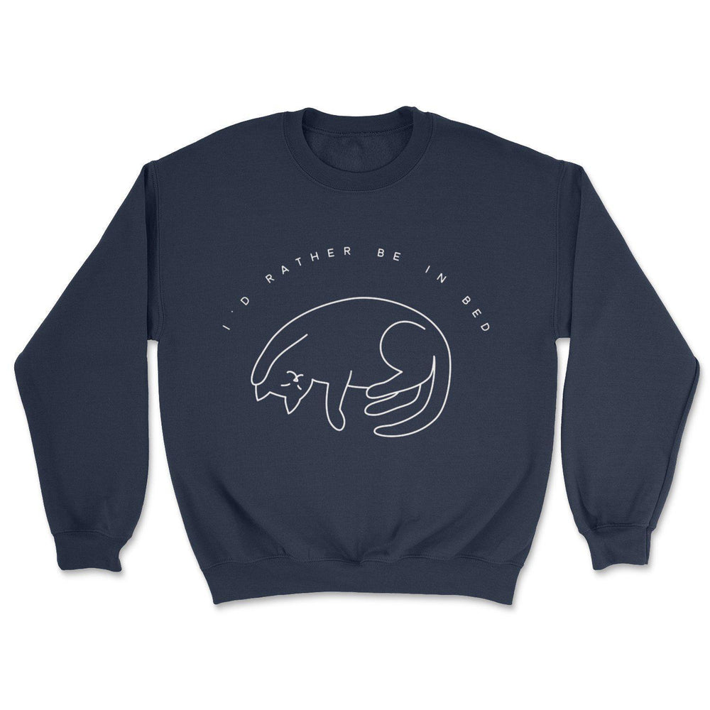 I'd Rather Be In Bed Sweatshirt - Pawsome Couture