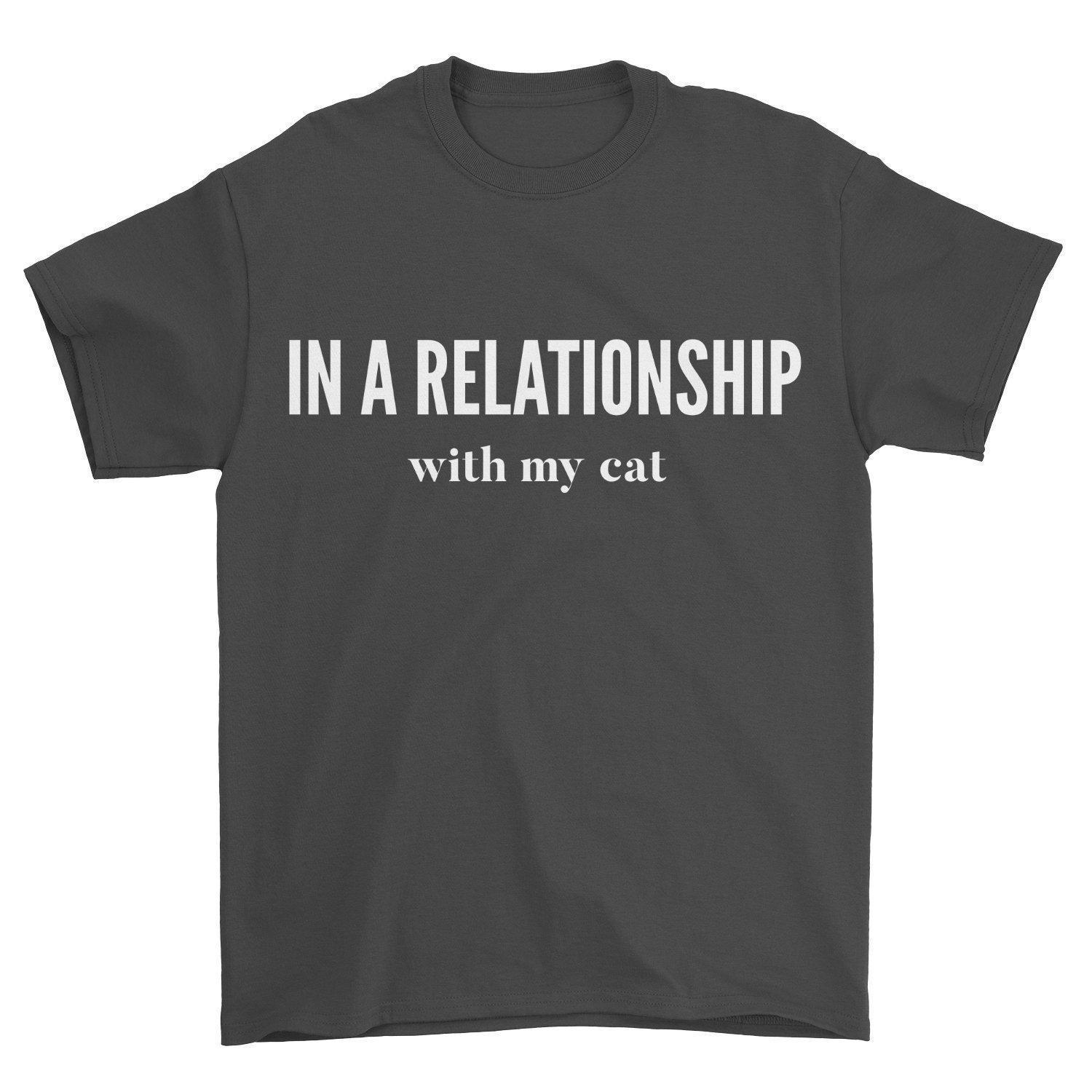 In A Relationship With My Cat T-Shirt - Pawsome Couture
