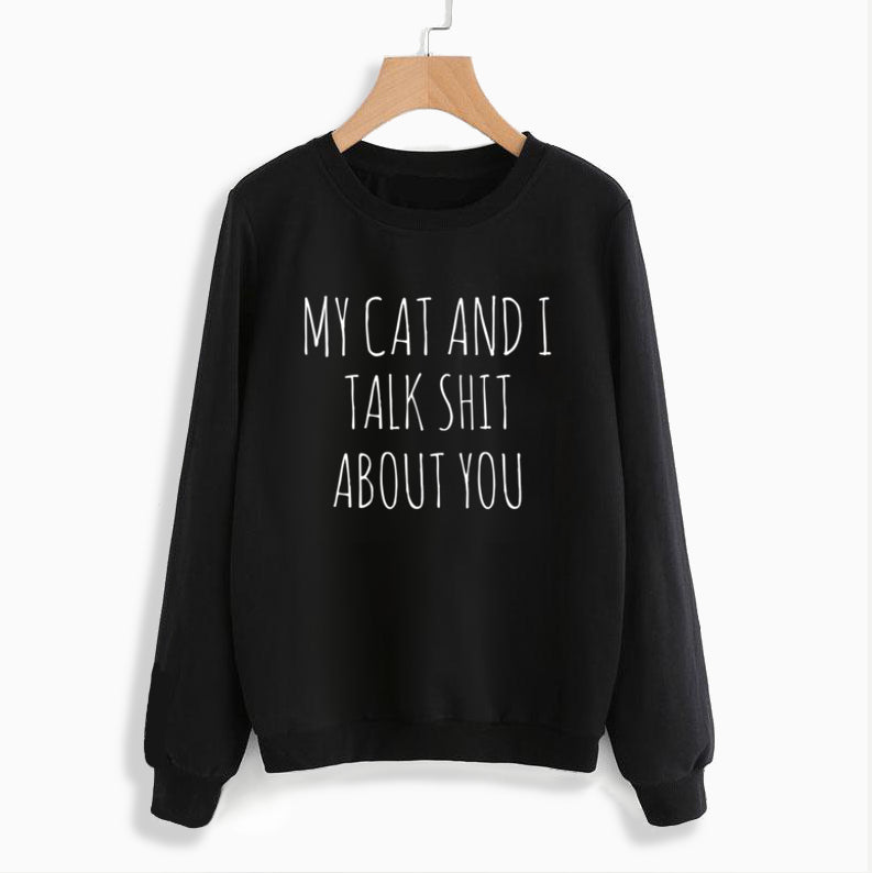 My Cat & I Talk Sh!t Sweatshirt