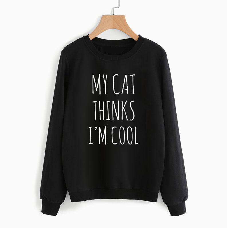 My Cat Thinks I'm Cool Sweatshirt