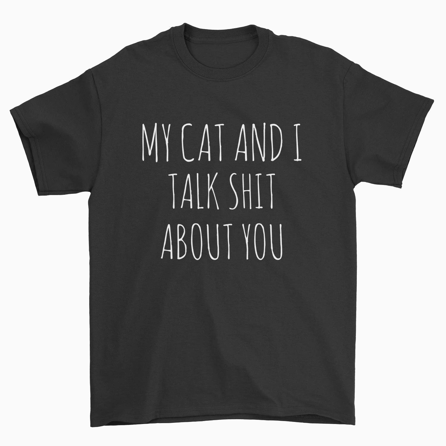 My Cat and I Talk Sh!t About You T-Shirt - Pawsome Couture