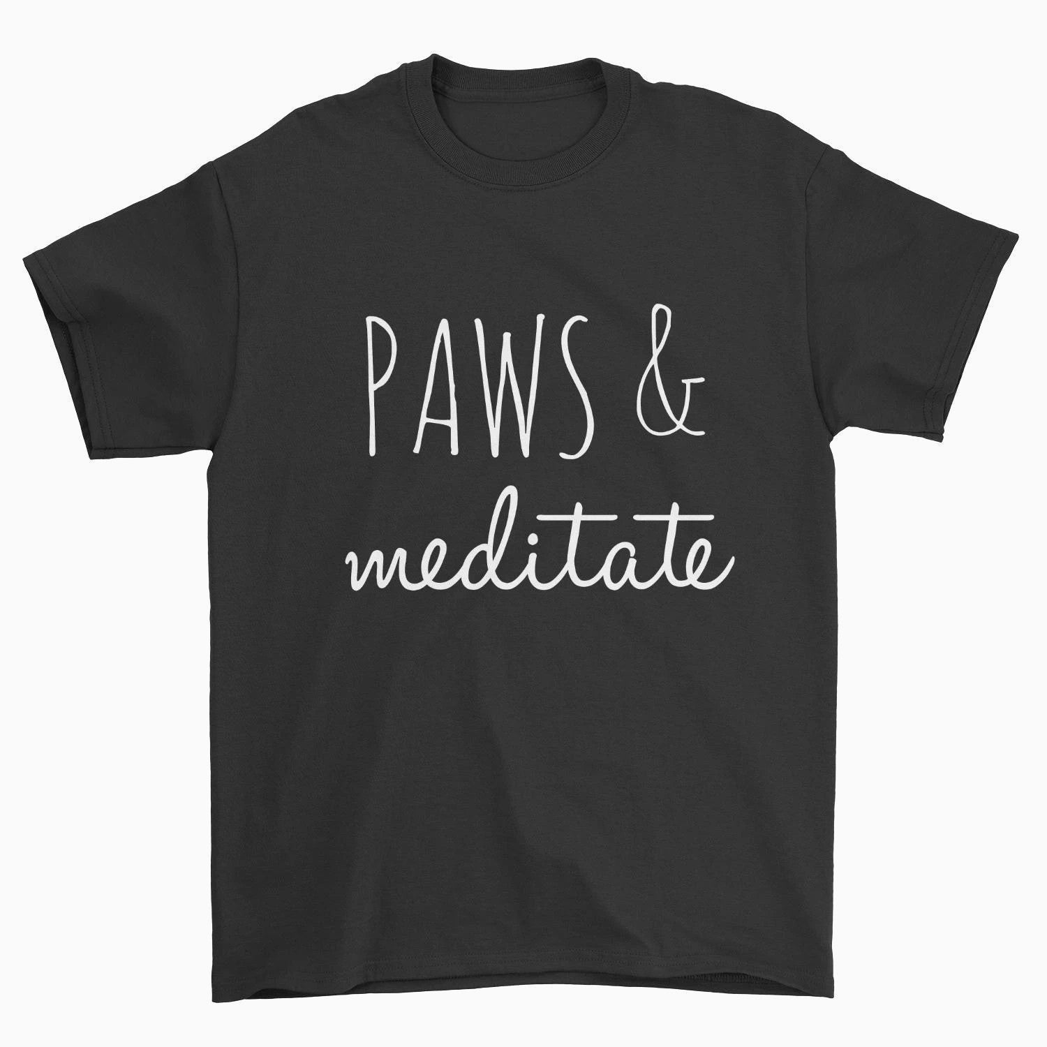 Paws & Meditate Text T-Shirt - Pawsome Couture