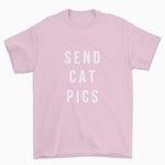 Send Cat Pics T-Shirt - Pawsome Couture
