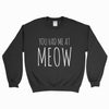 You Had Me At Meow Sweater - Pawsome Couture